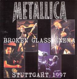 Metallica : Broken Glass Enema